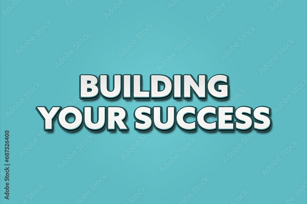 Building your success. A Illustration with white text isolated on light green background.