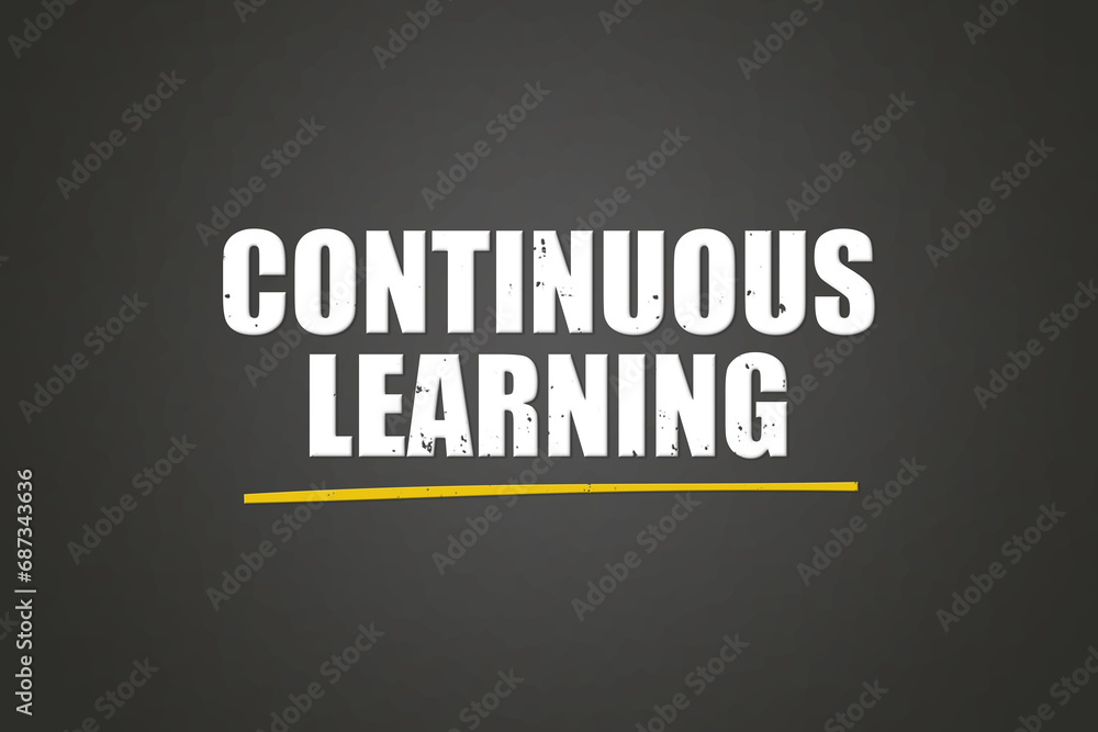 Obraz premium Continuous learning. A blackboard with white text. Illustration with grunge text style.