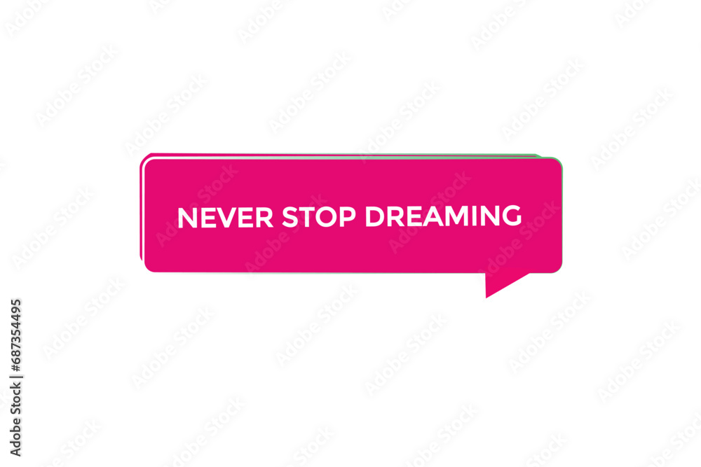 new never stop dreaming website, click button, level, sign, speech, bubble banner,
new never stop dreaming website, click button, level, sign, speech, bubble banner,
