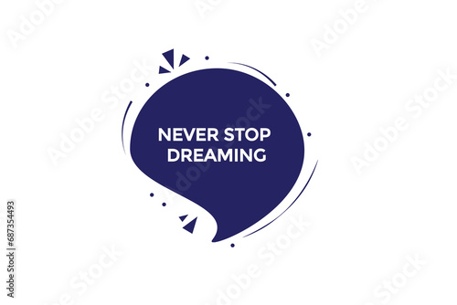  new never stop dreaming  website, click button, level, sign, speech, bubble  banner, 
