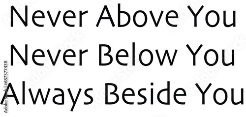 Text vector alphabet set Never above you Never below you Always beside you 