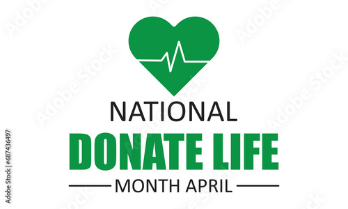 National Donate Life Month observed in April each year, this day for encourage people to register as organ, eye and tissue donors on white background..eps