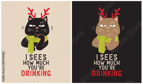 I sees how much you're drinking - Cat Lover - Christmas Day