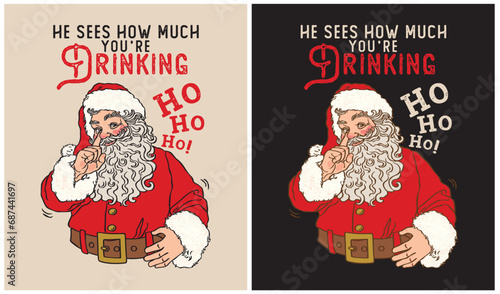 He sees how much you're drinking - Santa Claus