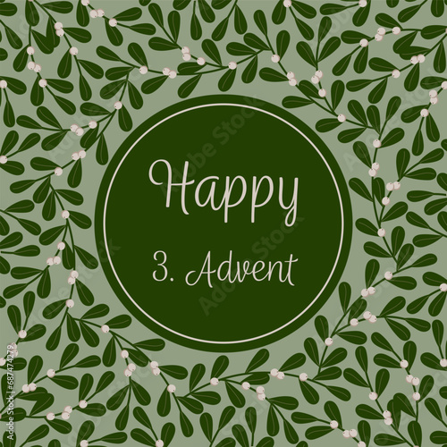 Happy 3. Advent – Schriftzug in englischer Sprache – Fröhlicher 3. Advent. Quadratische Grußkarte mit einem Rahmen aus Mistelzweigen.