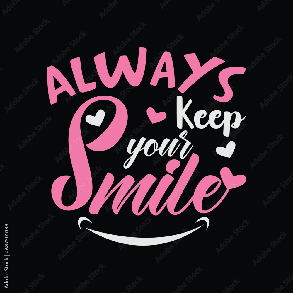 Always keep your smile typography t-shirt design. Quotes ready to print. Vector illustrations.