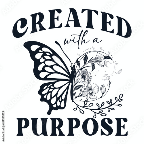 Created With A Purpose Svg, Christian Svg, Inspirational Svg, Bible Svg, Motivational Svg, Floral Butterfly Svg, Inspirational Quotes Svg
