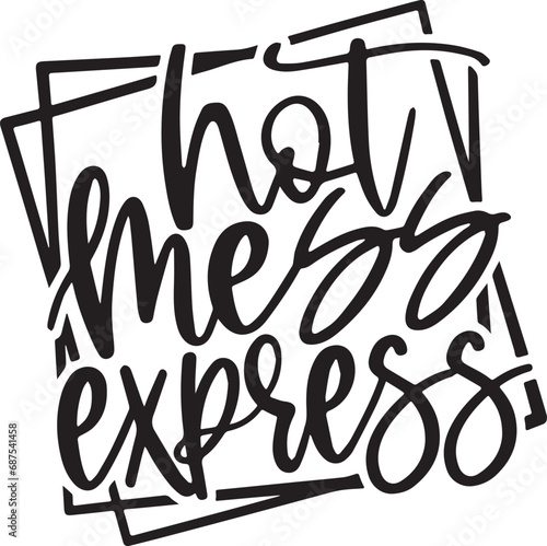 hot mess express background inspirational positive quotes, motivational, typography, lettering design