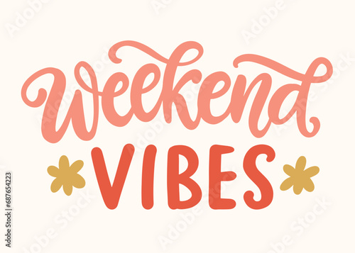 Weekend vibes hand written brush modern lettering