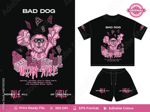 Bad Dog Urban Style - Streetwear T-shirt (including sleeves) and Shorts Design Set: Unleash Edgy Streetwise Graphics and Money-Making Vibes for the Fashion-Forward Dog Lover with a Passion for Wealth 