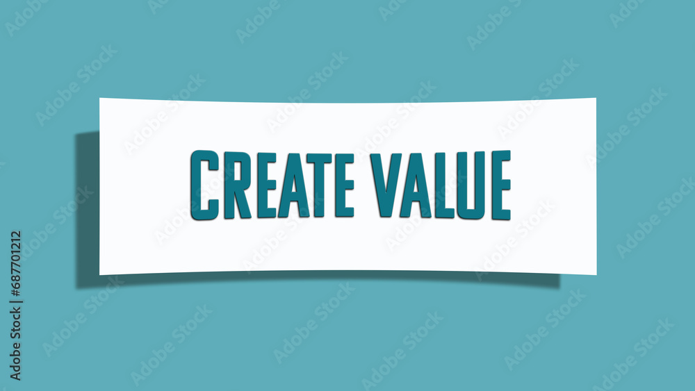 Create value symbol. A card in light green with words Create value. Isolated on white background. Create value symbol. A card in light green with words Create value. Isolated on white background.
