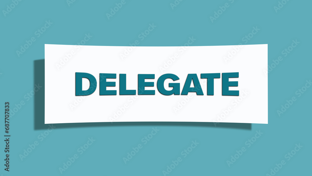 Delegate symbol. A card in light green with word Delegate. Isolated on white background. Delegate symbol. A card in light green with word Delegate. Isolated on white background.