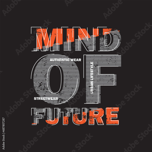 Mind of future typography slogan for print t shirt design