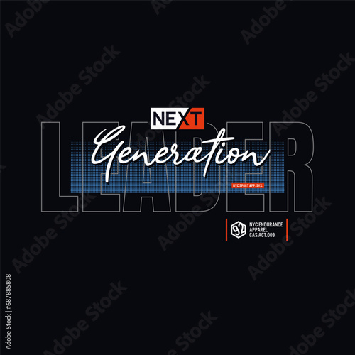 next generation slogan tee graphic typography for print t shirt.	