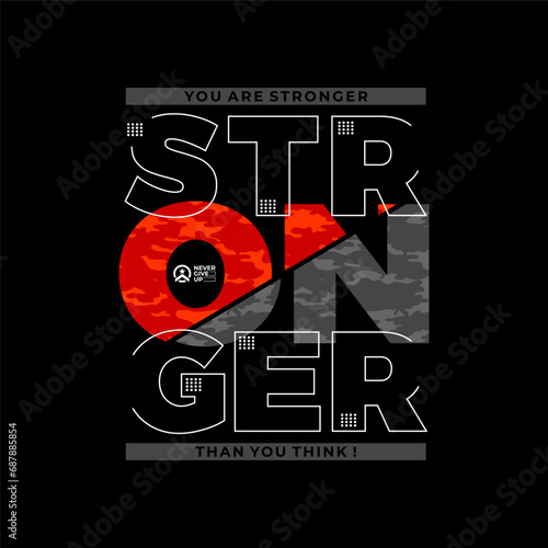 stronger vector illustration typography t shirt design quote.
