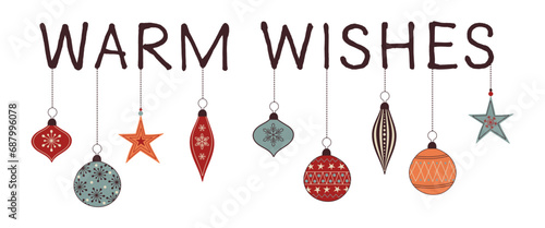 Warm wishes - Schriftzug in englischer Sprache – herzliche Grüße. Grußkarte mit bunten Christbaumkugeln.