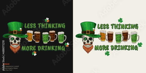 St Patricks Day funny label with human skull in tall hat, with red beard, several glasses of beer. Text Less thinking more drinking. For prints, t shirt, holiday design Text graphic style included