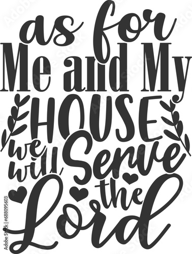 As For Me And My House We Will Serve The Lord - Christian Illustration