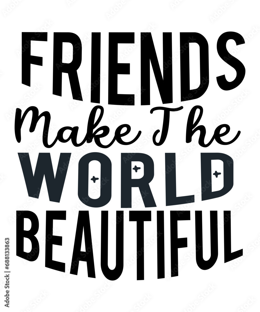 Friends Make The World Beautiful SVG