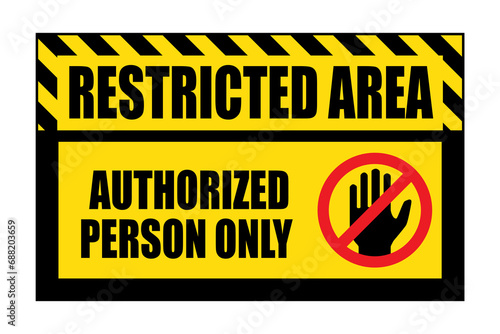 Sign with text Restricted Area Authorized Person Only on white background