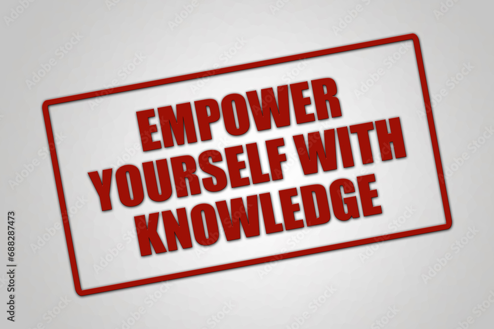 Empower yourself with knowledge. A red stamp illustration isolated on light grey background. Empower yourself with knowledge. A red stamp illustration isolated on light grey background.