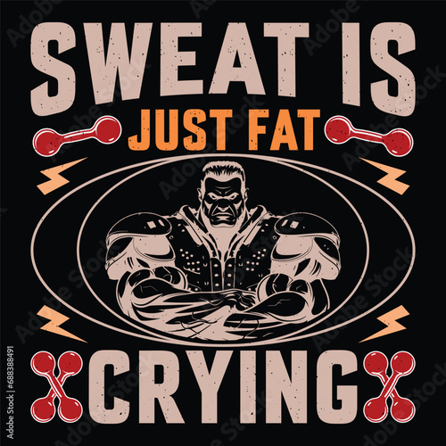 Sweat Is Just Fat Crying Gym Fitness T-Shirt Design Vector Graphic Gym life