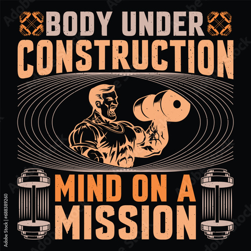 Body Under Construction Mind On A Mission Gym Fitness T-Shirt Design Vector Graphic Gym life