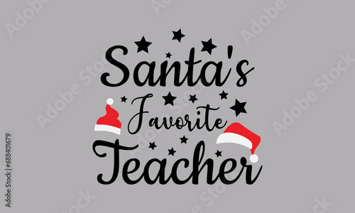 Santa's Favorite Teacher Vector and Clip Art