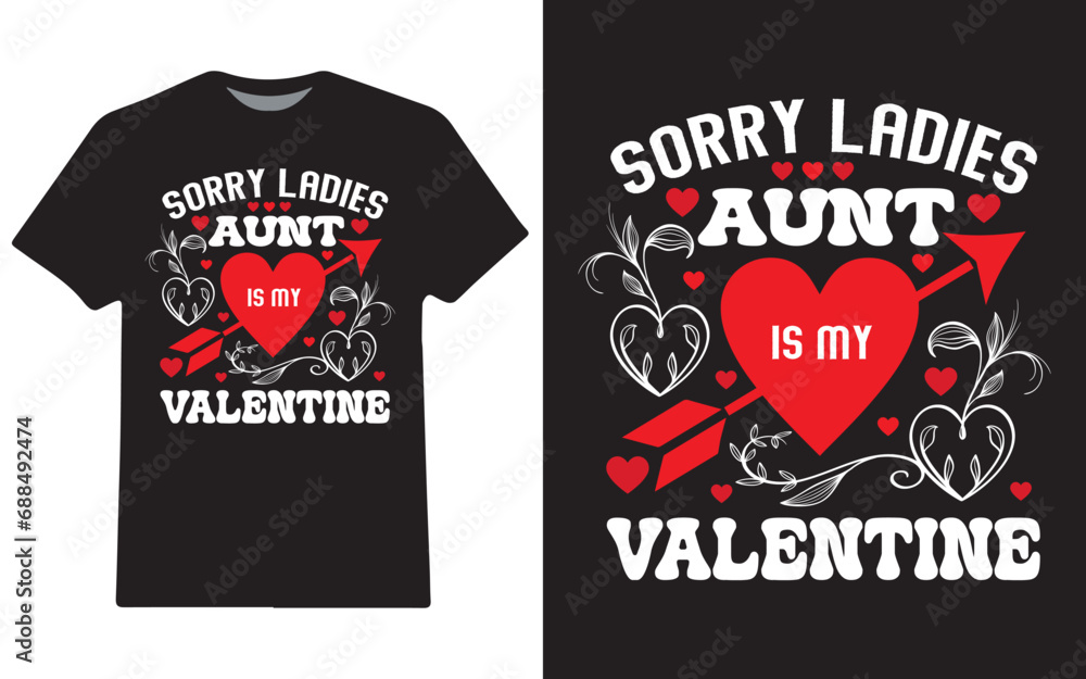 Sorry ladies aunt is my valentine t-shirt design, valentine's day t-shirt design Sorry ladies aunt is my valentine t-shirt design, valentine's day t-shirt design