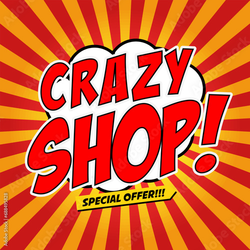 Crazy shop!!! Special offer! Comic style phrase on sunburst background. Design element for flyer, poster. Vector illustration.