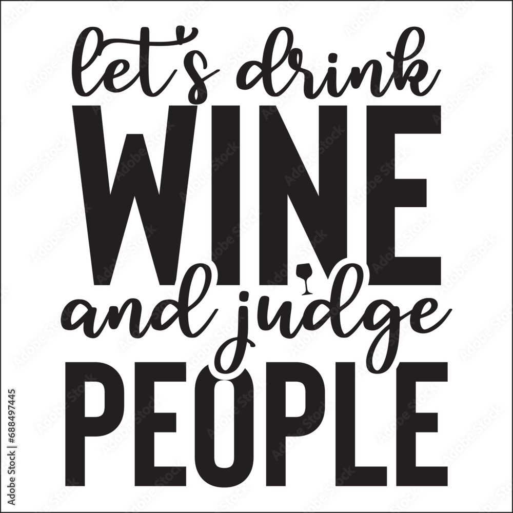 Let's Drink Wine and Judge People