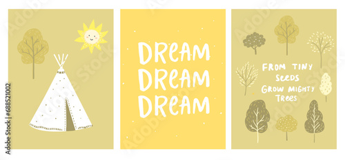 Inspirational kids posters, gender neutral nursery room wall art set. Dream word, tipi at forest, from tiny seeds grow mighty trees. Modern flat vector illustrations.