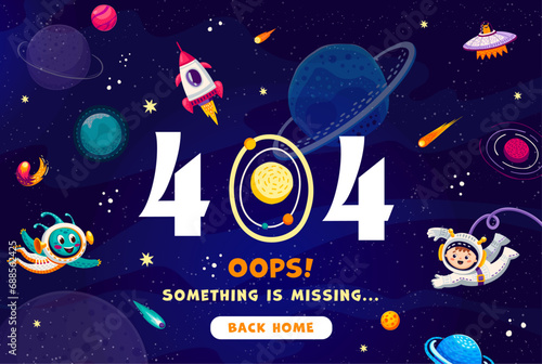 404 page, space landscape with astronauts, galaxy stars and planets, UFO and alien, vector website error. 404 error or Oops web page not found with back home button for service maintenance screen