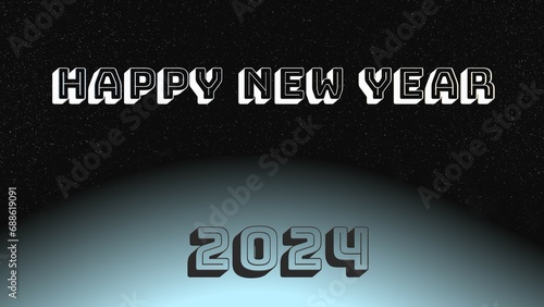 happy new year 2024 text on half of a blue planet in space on creative abstract background with 3D rendering illustration for space theme concepts