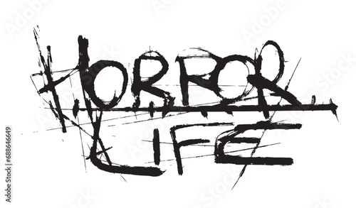 Horror Life. Concept Art. Quote. Saying. Vector