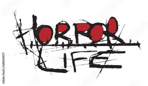 Horror Life. Concept Art. Quote. Saying. Vector