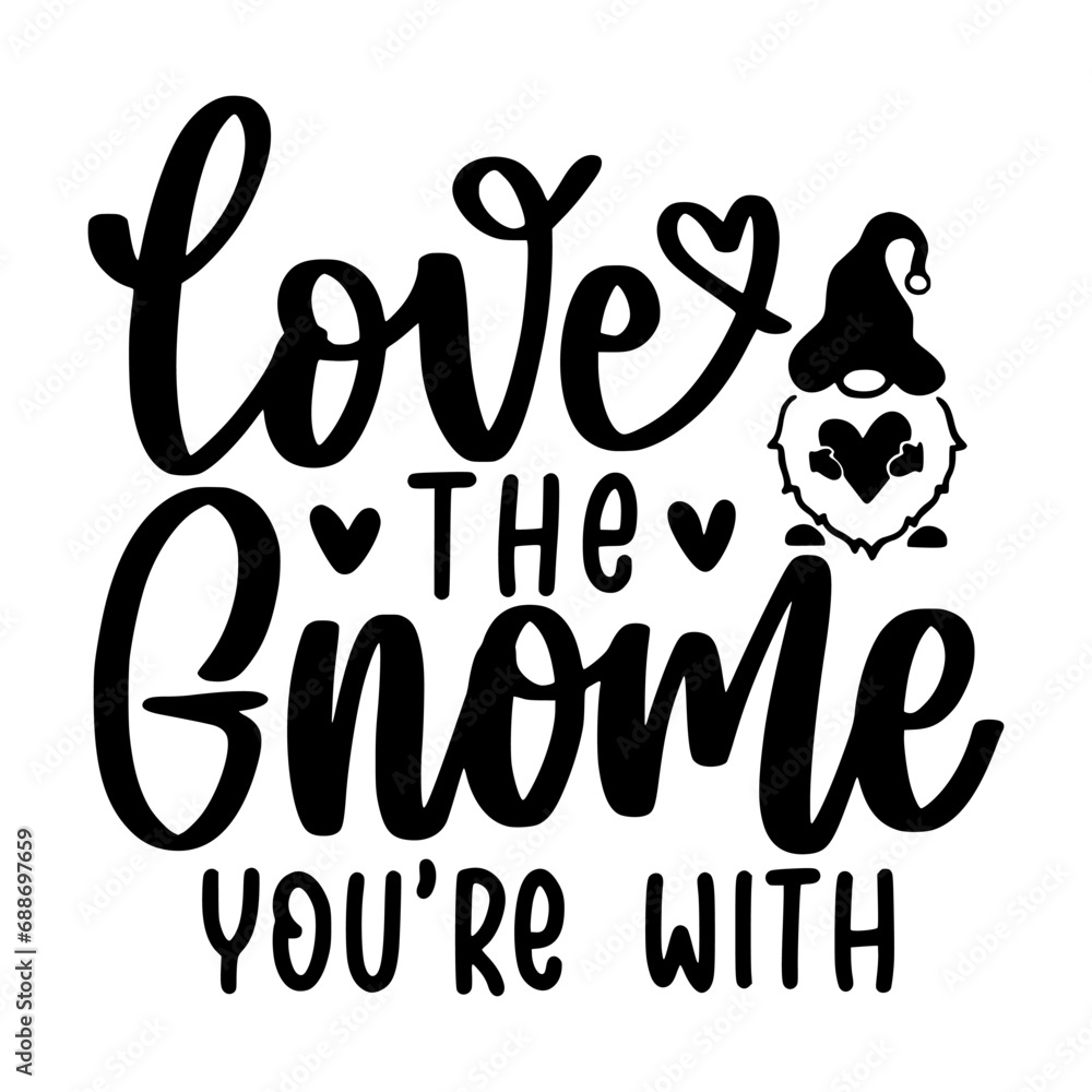 Obraz premium Valentine Gnome Lettering Quotes and Phrases For Printable Posters, Cards, Tote Bags Or T-Shirt Design. Funny Valentine Quotes And Saying
