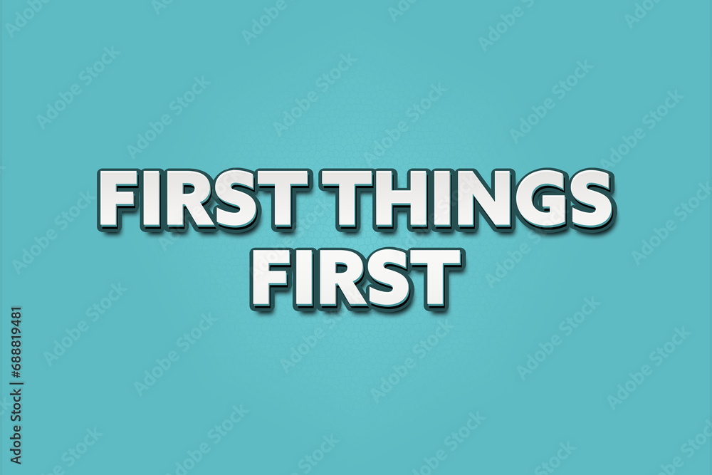 First things first. A Illustration with white text isolated on light green background.