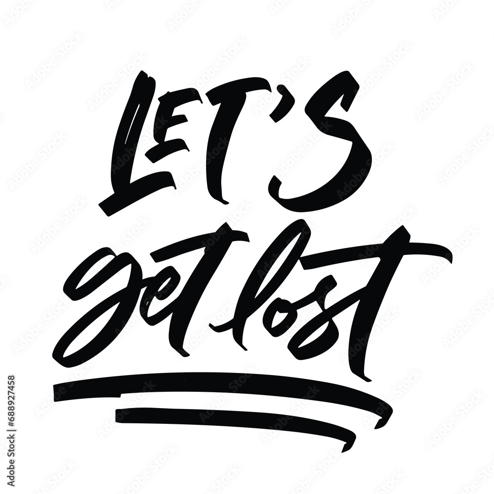get lost adventure quotes ready vector lettering. Inspirational typography. Motivational quote get lost adventure quotes ready vector lettering. Inspirational typography. Motivational quote