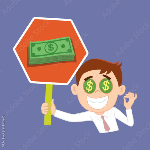 Funny greedy businessman with dollar eyes gesture asking for money holding a sign.Dollar eyes greedy man concept. illustration vector cartoon.