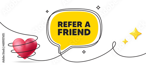 Refer a friend tag. Continuous line art banner. Referral program sign. Advertising reference symbol. Refer friend speech bubble background. Wrapped 3d heart icon. Vector
