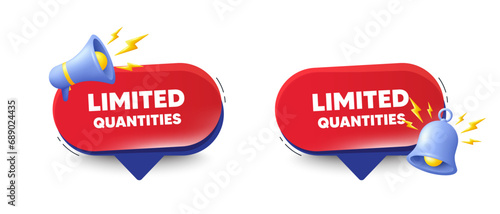 Limited quantities tag. Speech bubbles with 3d bell, megaphone. Special offer sign. Sale promotion symbol. Limited quantities chat speech message. Red offer talk box. Vector