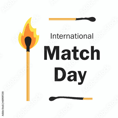 International Match Day illustration with burning wooden match