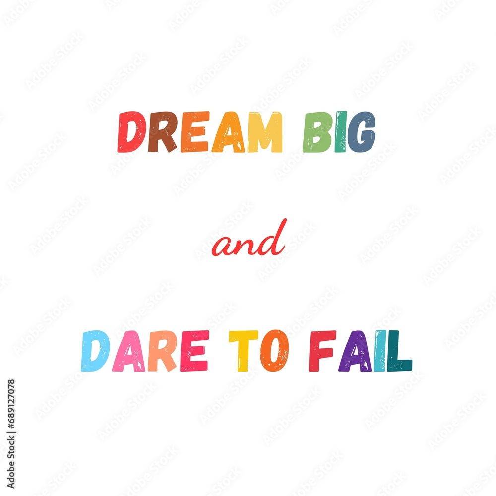 Positive Affirmation Quotes - dream big and dare to fail