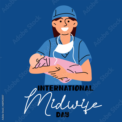 The International Day of Midwives is celebrated annually on May 5. A midwife is a medical professional who cares for mothers and newborns during childbirth. A nurse midwife with a girl in blue. Vector