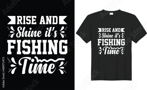 Rise and shine, it's fishing time typography vector t-shirt design. Perfect for print items and bags, mug, sticker, poster, banner. Handwritten vector illustration. Isolated on black background.