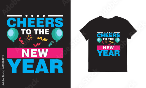 Cheers to the new year 2024, Happy new year 2024 t shirt design template vector, 2024