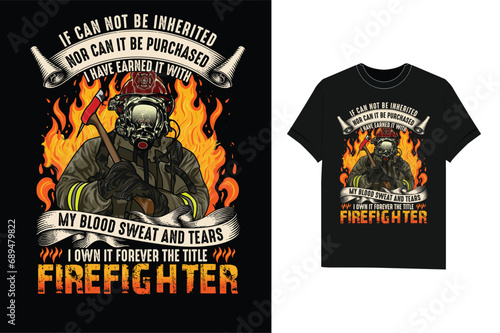If can not be Inherited nor can it be purchased I have earned it with a firefighter t-shirt design