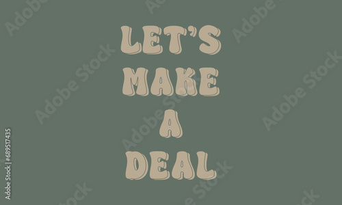 Let's make a deal Slogan vector illustration for Girls t-shirt and other uses 