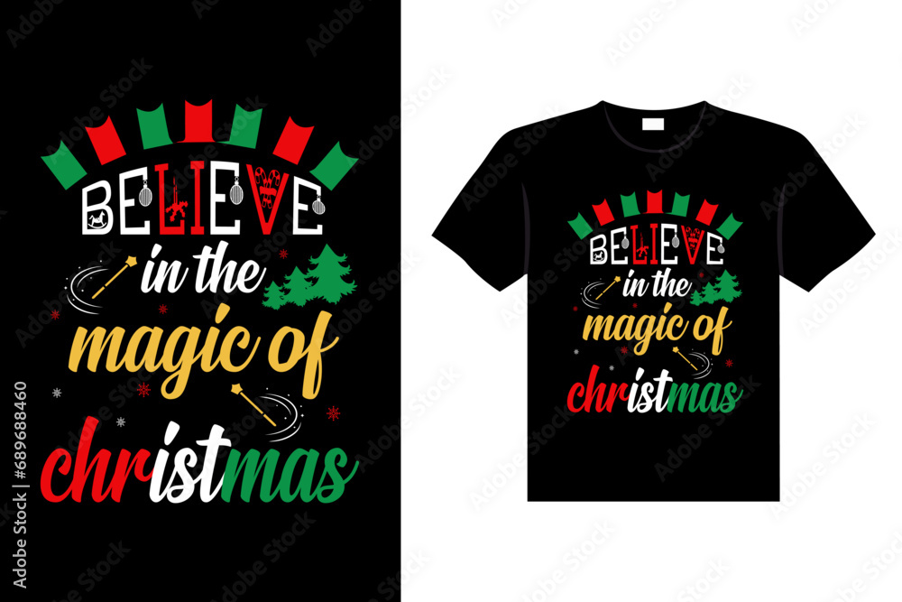 Believe In The Magic Of Christmas typography t-shirt design